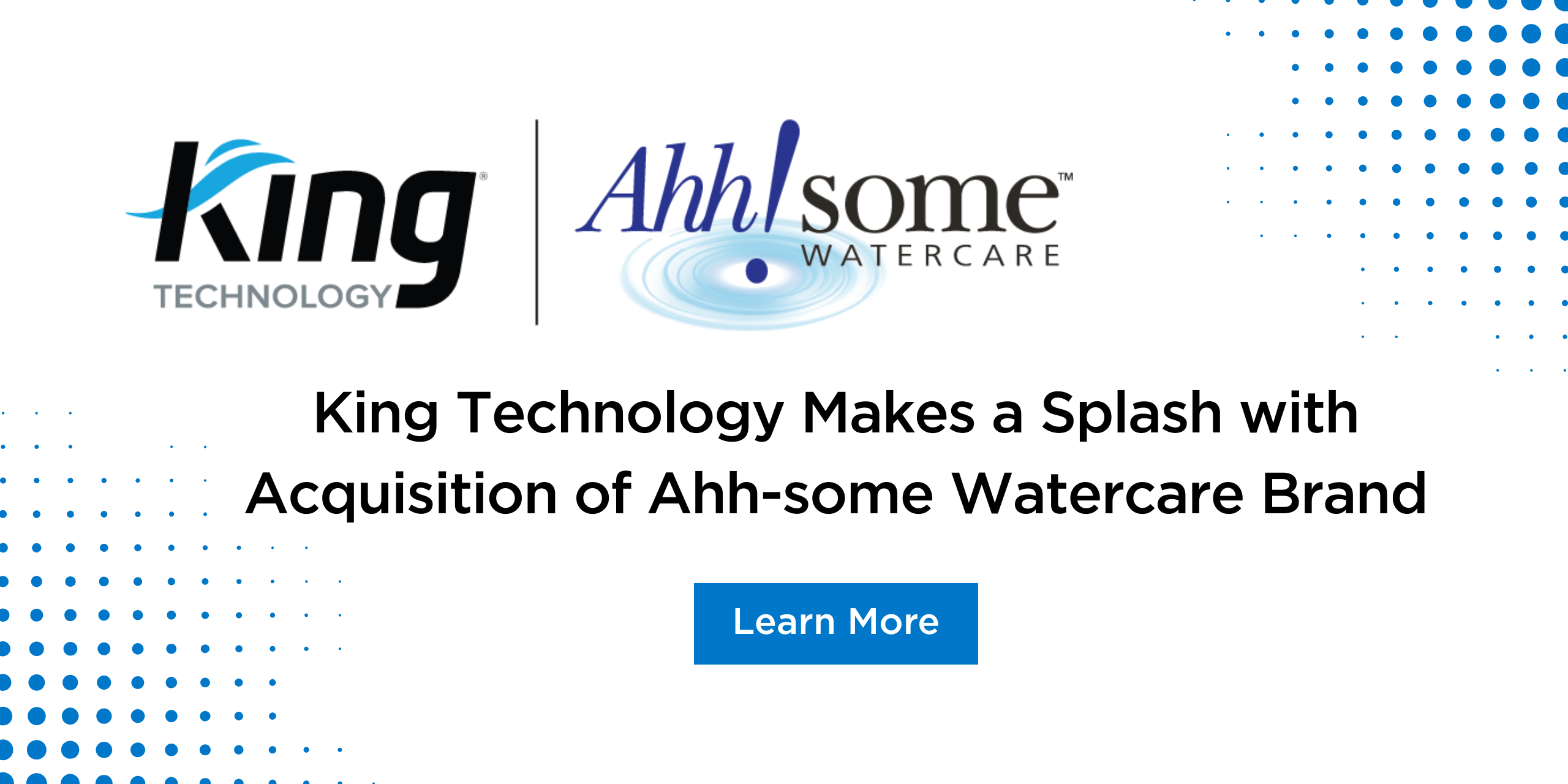King Technology Acquires Ahh-some Watercare Brand