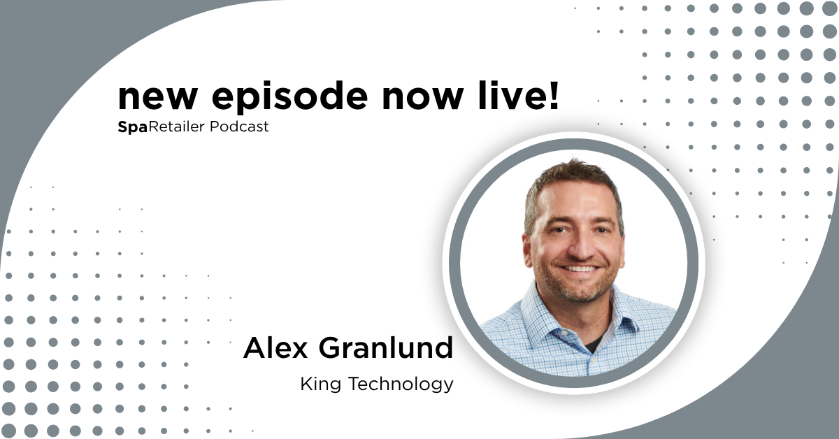 SpaRetailer Podcast announcing a new episode featuring Alex Granlund of King Technology, with a headshot and episode announcement.